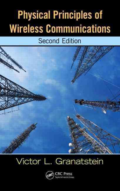 Physical Principles of Wireless Communications 9781439878972