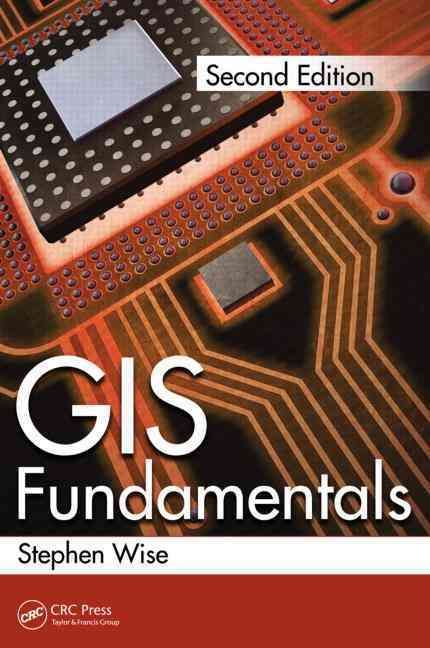 GIS Fundamentals By Stephen Wise 9781439886953 (Paperback)