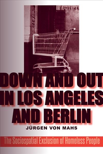 Down and Out in Los Angeles and Berlin By Jürgen Von Mahs (Paperback)