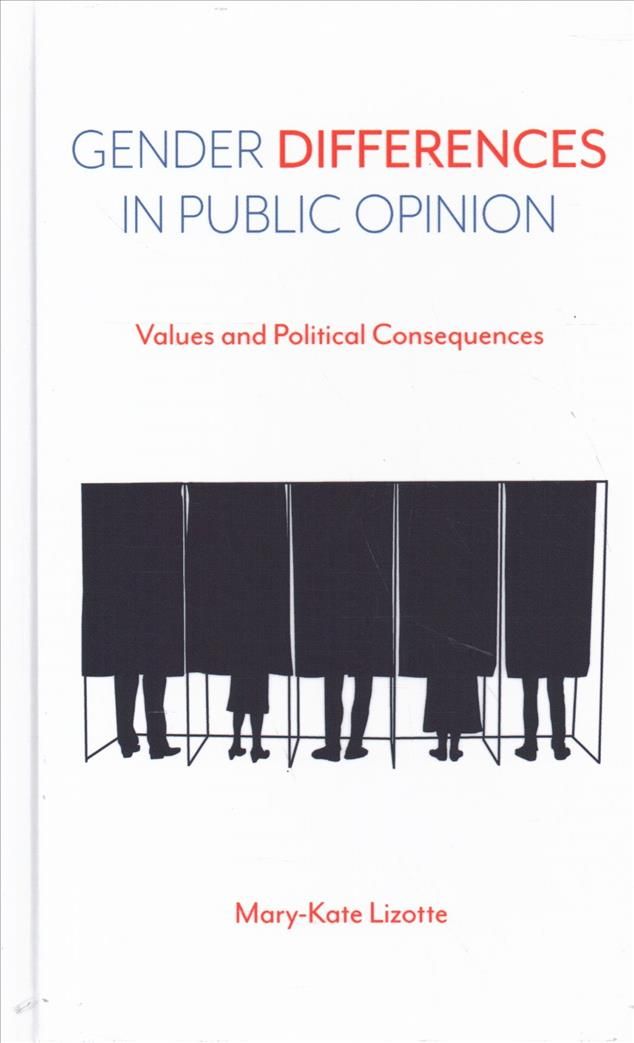 Gender Differences in Public Opinion By Mary-Kate Lizotte (Hardback)