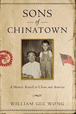 Sons of Chinatown By William Gee Wong 9781439924877 (Hardback)