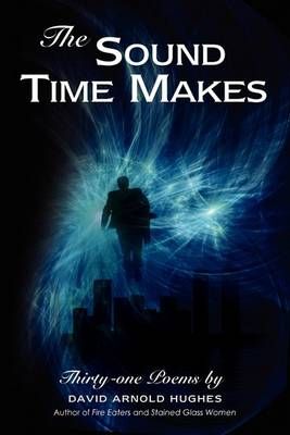The Sound Time Makes By David Arnold Hughes 9781440102783 (Paperback)
