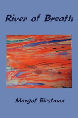 River of Breath By Margot Biestman 9781440106156 (Paperback)