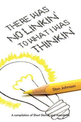 There Was No Linkin' To What I Was Thinkin' By Stan Johnson