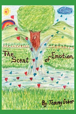The Scent of Emotion By Temmy Gober 9781440113970 (Paperback)