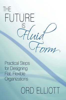 The Future is Fluid Form By Ord Elliott 9781440115370 (Paperback)