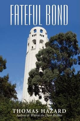 Fateful Bond By Thomas Hazard 9781440118678 (Hardback)