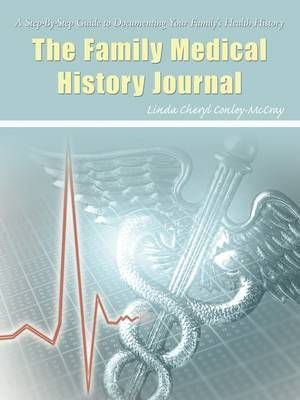 The Family Medical History Journal By Linda Cheryl Conley-McCray