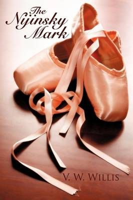 The Nijinsky Mark By V W Willis 9781440124808 (Paperback)