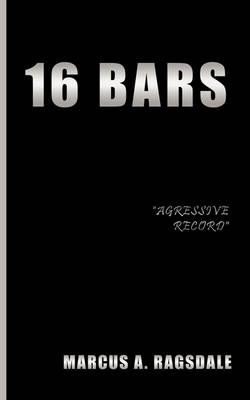 16 Bars By Marcus A Ragsdale 9781440137167 (Paperback)