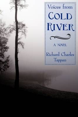 Voices from Cold River By Richard Charles Tappan 9781440141065