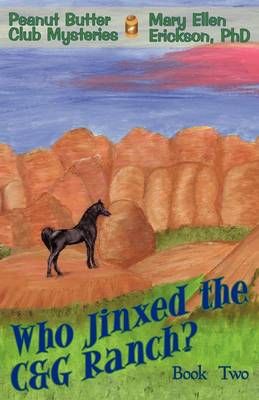Who Jinxed the C&G Ranch? By Mary Ellen, PhD Erickson 9781440142161