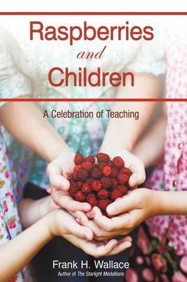 Raspberries and Children By Frank H Wallace 9781440142321 (Paperback)