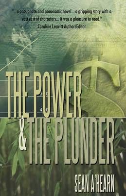The Power and the Plunder By Sean A'Hearn 9781440144073 (Paperback)