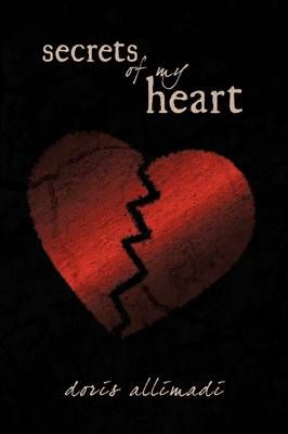 Secrets of My Heart By Doris Allimadi 9781440145780 (Paperback)