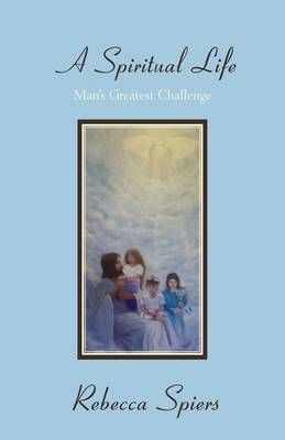 A Spiritual Life By Rebecca Spiers 9781440151934 (Paperback)