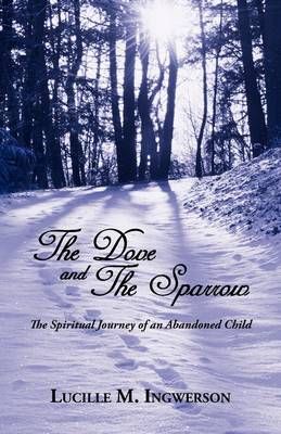 The Dove and the Sparrow By Lucille Ingwerson 9781440154560