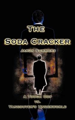 The Soda Cracker By Jaron Summers 9781440161483 (Paperback)