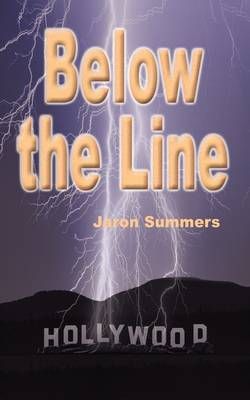 Below the Line By Jaron Summers 9781440161490 (Paperback)