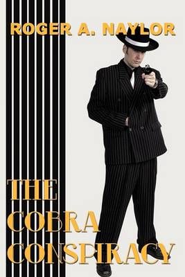 The Cobra Conspiracy By Roger A Naylor 9781440162800 (Paperback)
