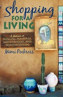 Shopping for a Living By Pockross Mimi Pockross 9781440166778