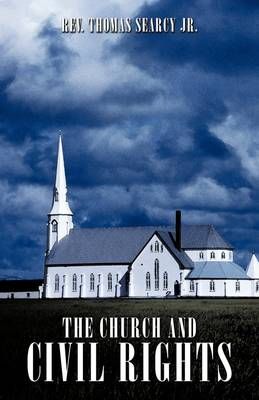The Church and Civil Rights By Rev Thomas Searcy Jr 9781440173417