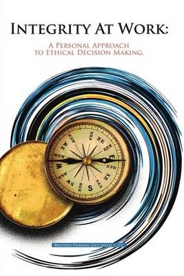 Integrity At Work By C S C Brother Herman Zaccarelli 9781440181962