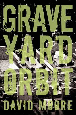 Graveyard Orbit By David Moore, Moore 9781440182396 (Paperback)