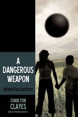 A Dangerous Weapon By Clayes Charlton Clayes 9781440184093 (Paperback)