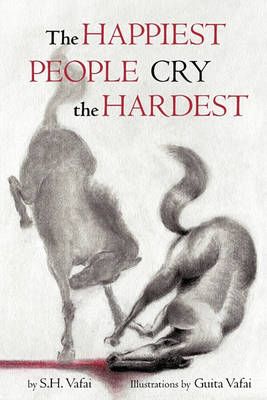 The Happiest People Cry the Hardest By S H Vafai 9781440185625