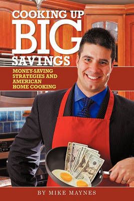 Cooking up Big Savings By Mike Maynes 9781440187322 (Hardback)