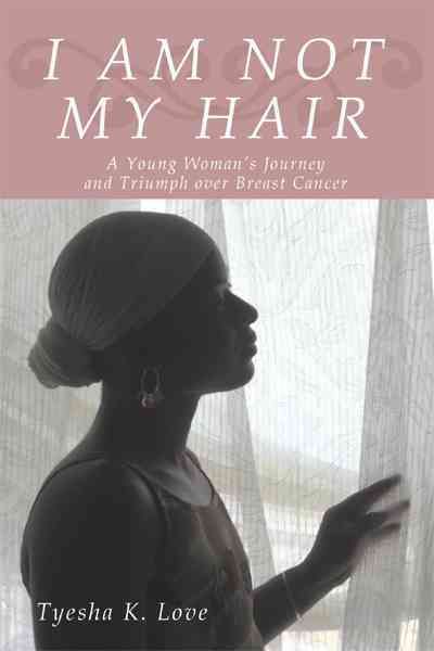I Am Not My Hair By Tyesha K Love 9781440191749 (Hardback)