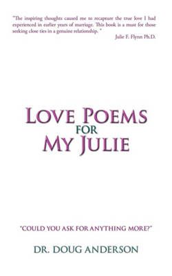 Love Poems for My Julie By Anderson, Doug 9781440194399 (Paperback)