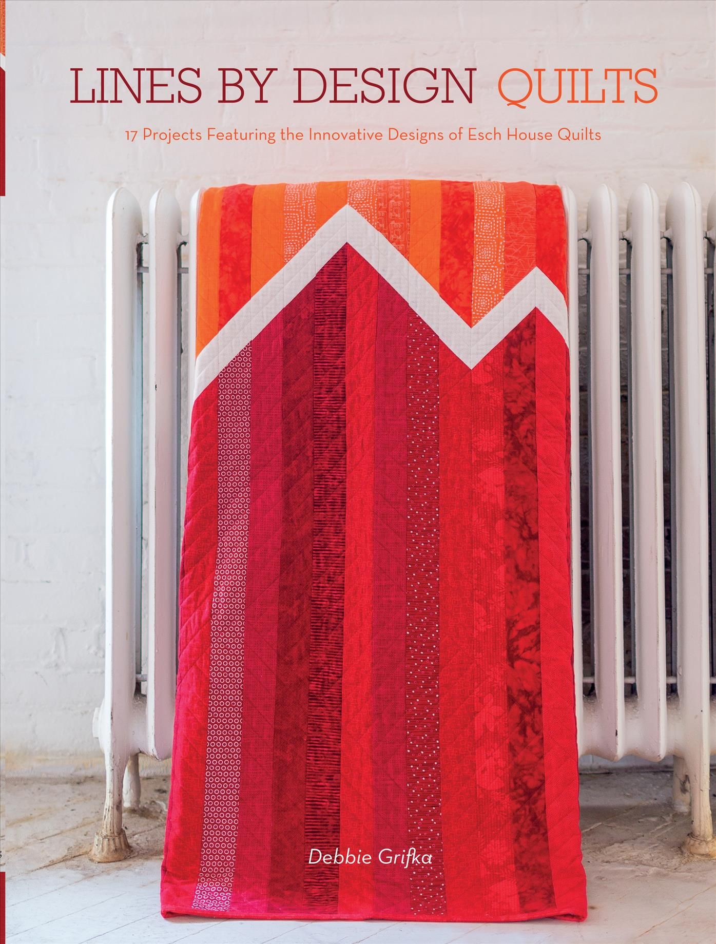 Lines by Design Quilts By Debbie Grifka 9781440243974 (Paperback)