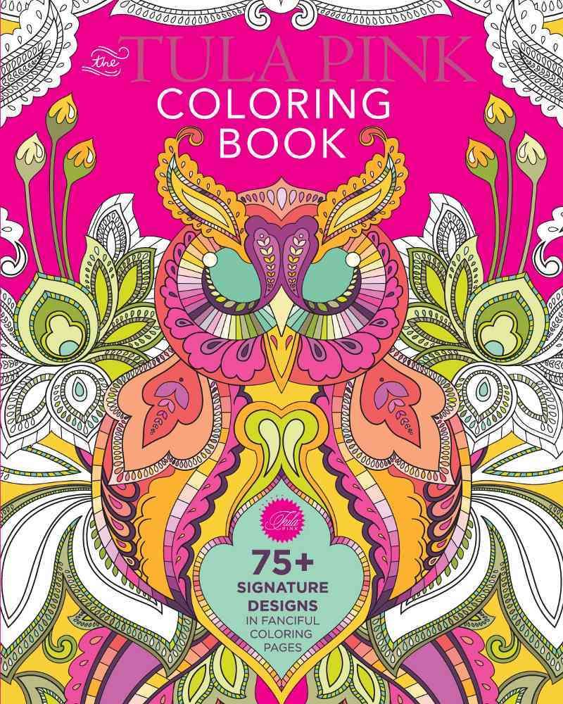 The Tula Pink Coloring Book By Tula Pink 9781440245428 (Paperback)