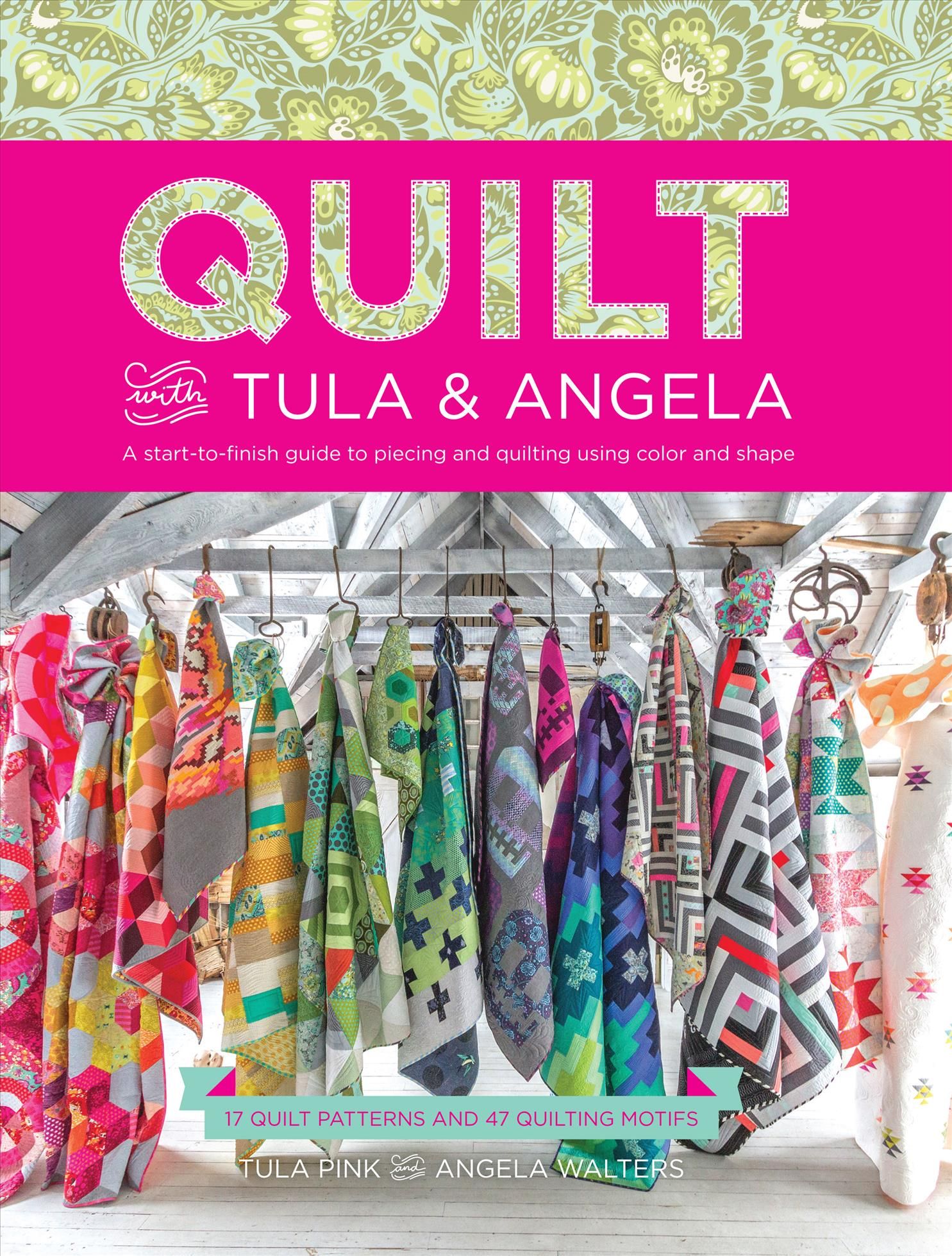 Quilt With Tula and Angela By Tula Pink, Angela Walters 9781440245459