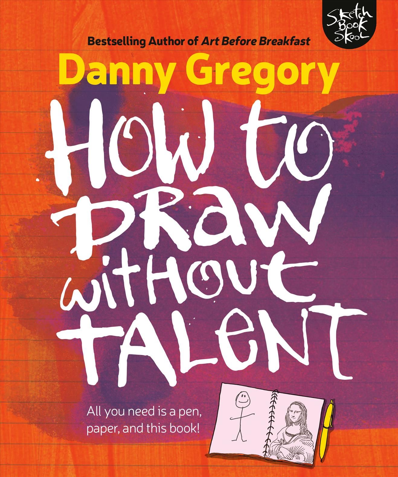 How to Draw Without Talent By Danny Gregory 9781440300592 (Paperback)