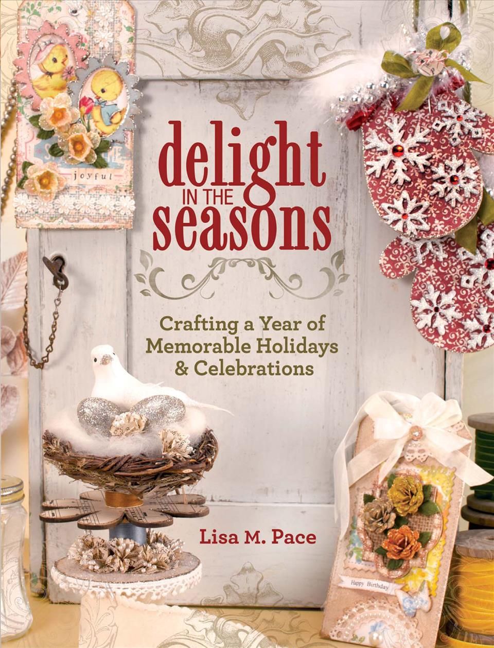 Delight in the Seasons By Lisa M. Pace 9781440313639 (Paperback)