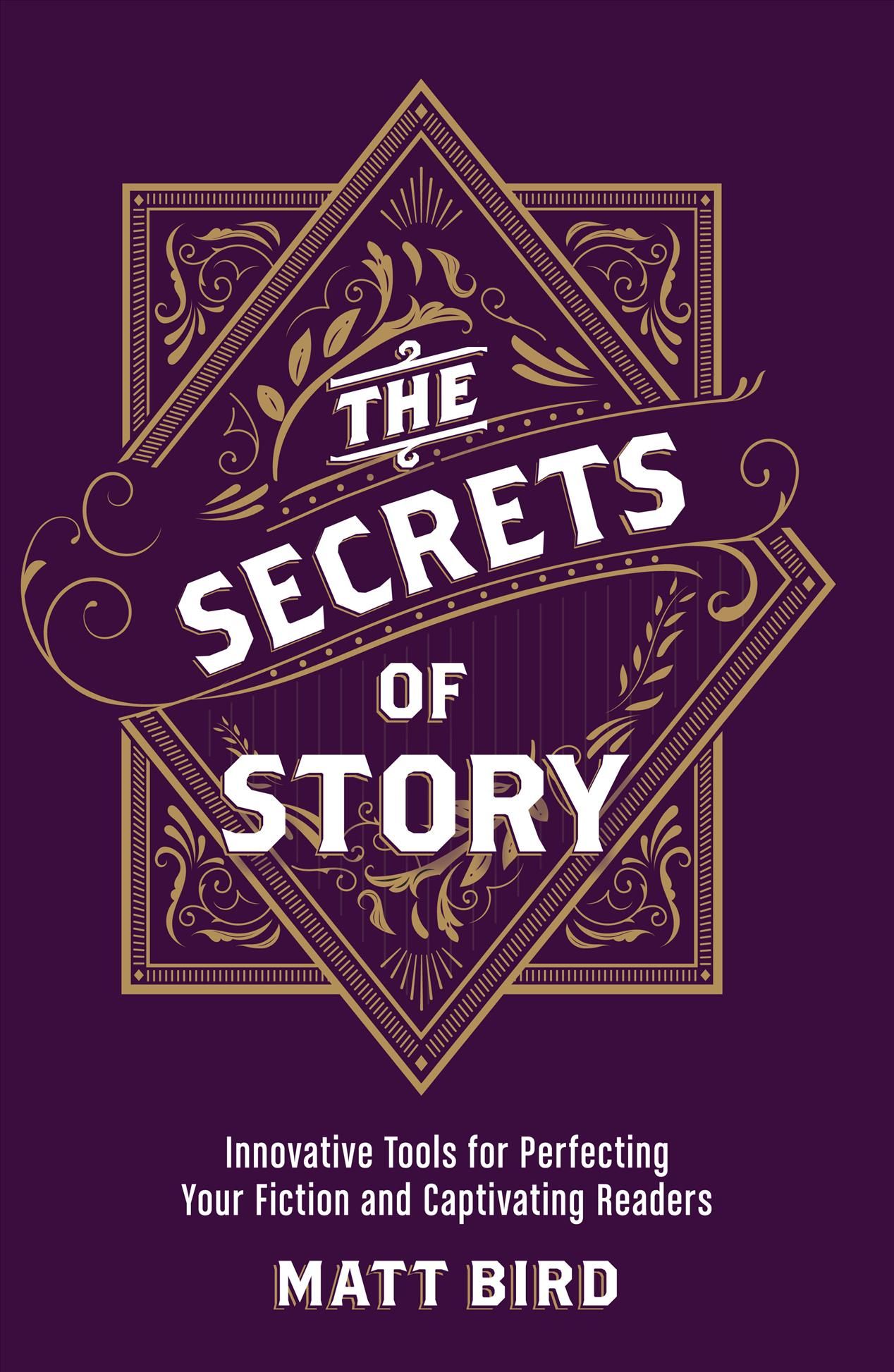 The Secrets of Story By Matt Bird 9781440348235 (Paperback)