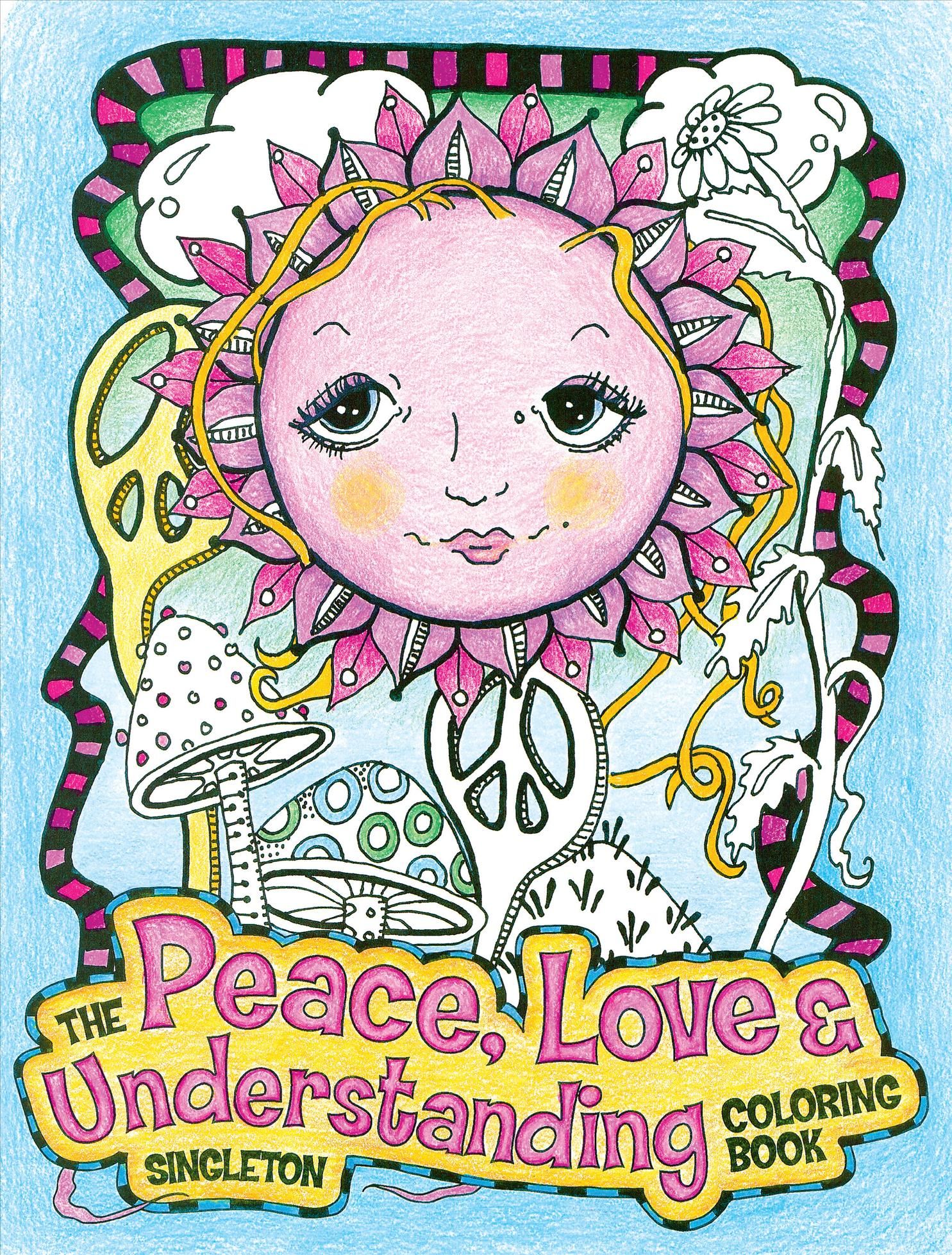 The Peace, Love and Understanding Coloring Book 9781440351754