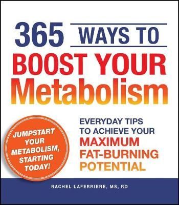 365 Ways to Boost Your Metabolism By Rachel Laferriere 9781440502132