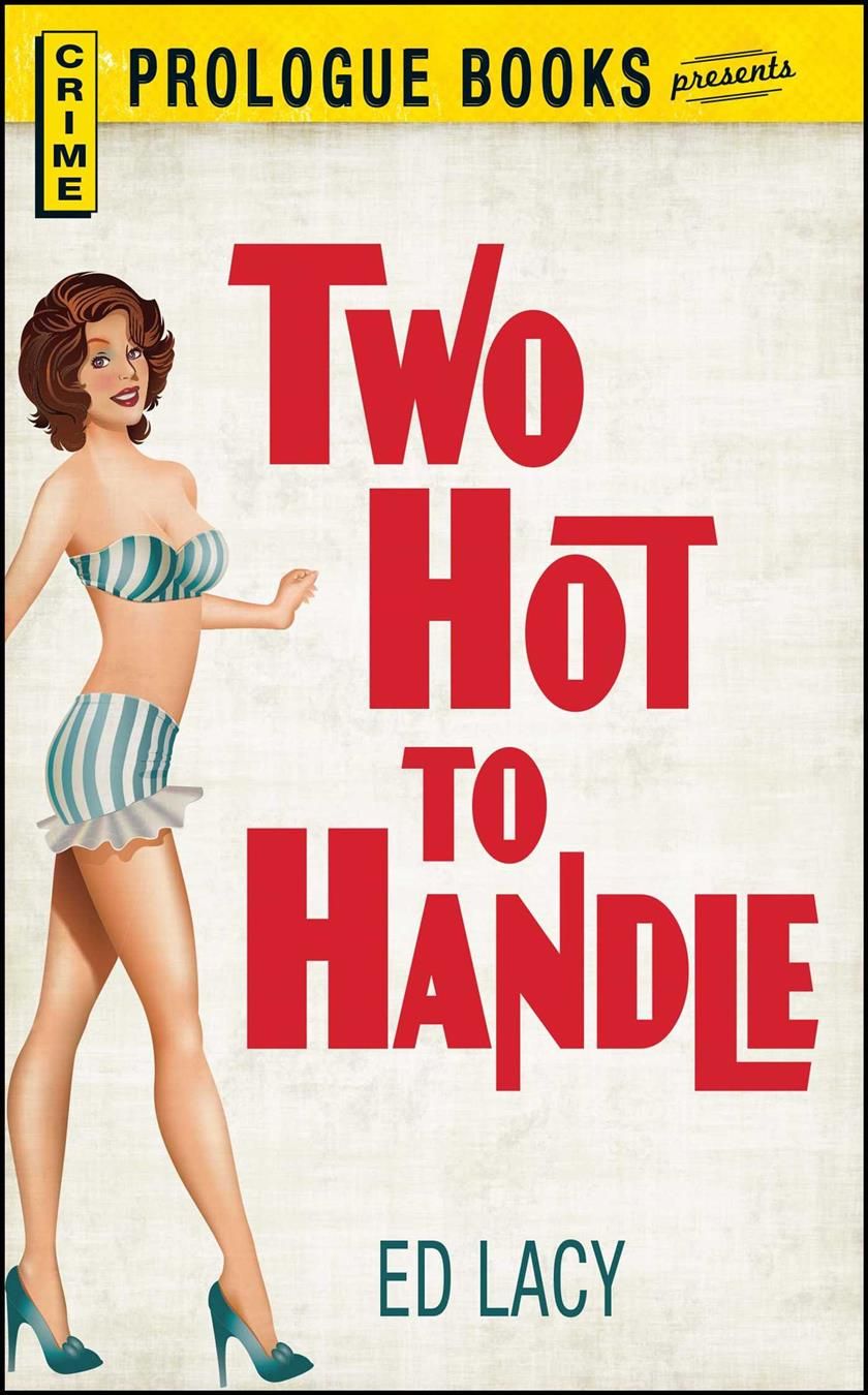 Two Hot to Handle By Ed Lacy 9781440557989 (Paperback)