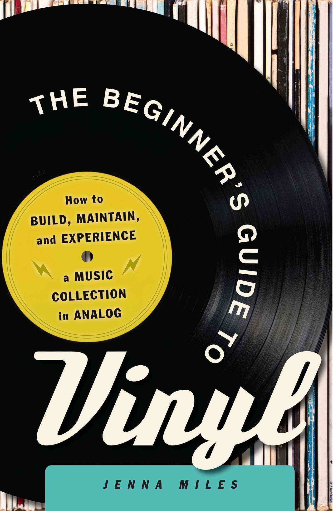 The Beginner's Guide to Vinyl By Jenna Miles 9781440598968 (Paperback)