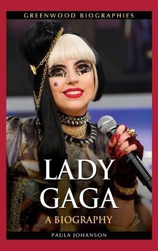 Lady Gaga: A Biography By Johanson, Paula 9781440801099 (Hardback)