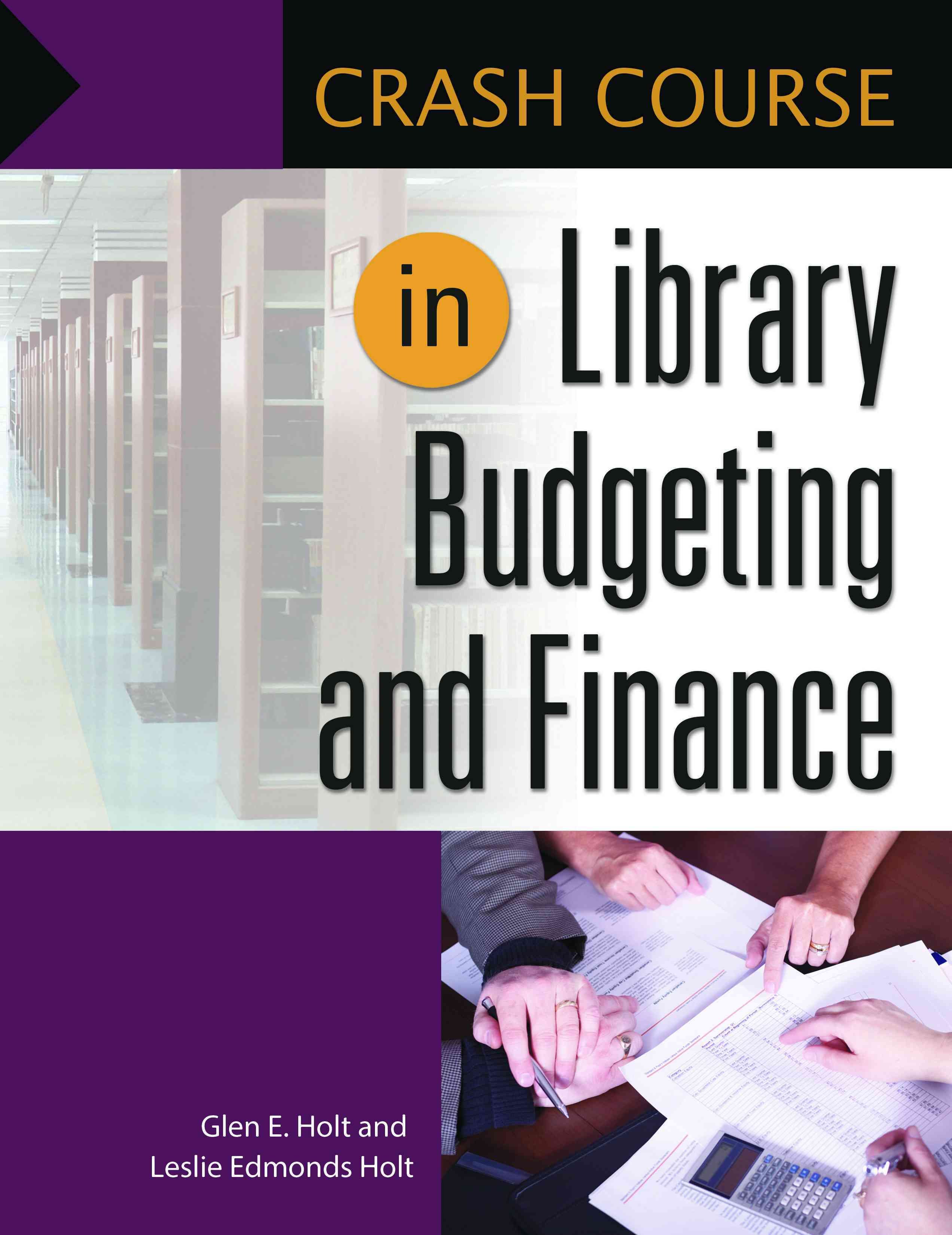 Crash Course in Library Budgeting and Finance By Holt, Glen