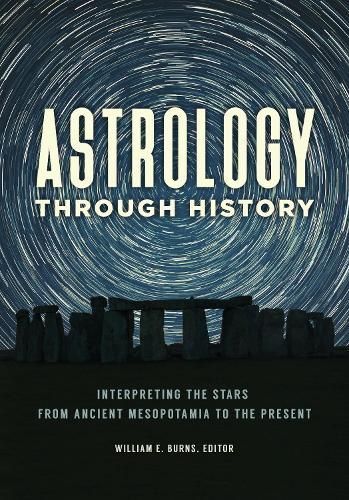 Astrology Through History: Interpreting the Stars from Ancient Mesopotamia to the Present