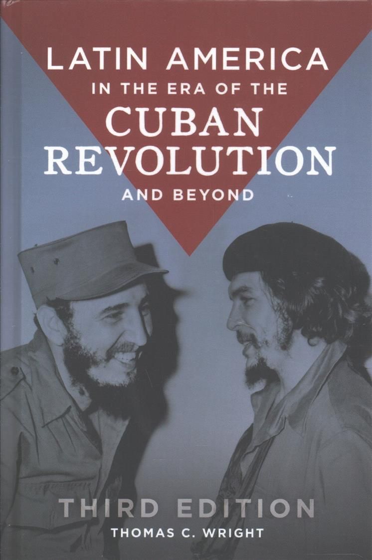 Latin America in the Era of the Cuban Revolution and Beyond (Hardback)