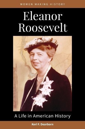 Eleanor Roosevelt: A Life in American History By Dearborn, Keri