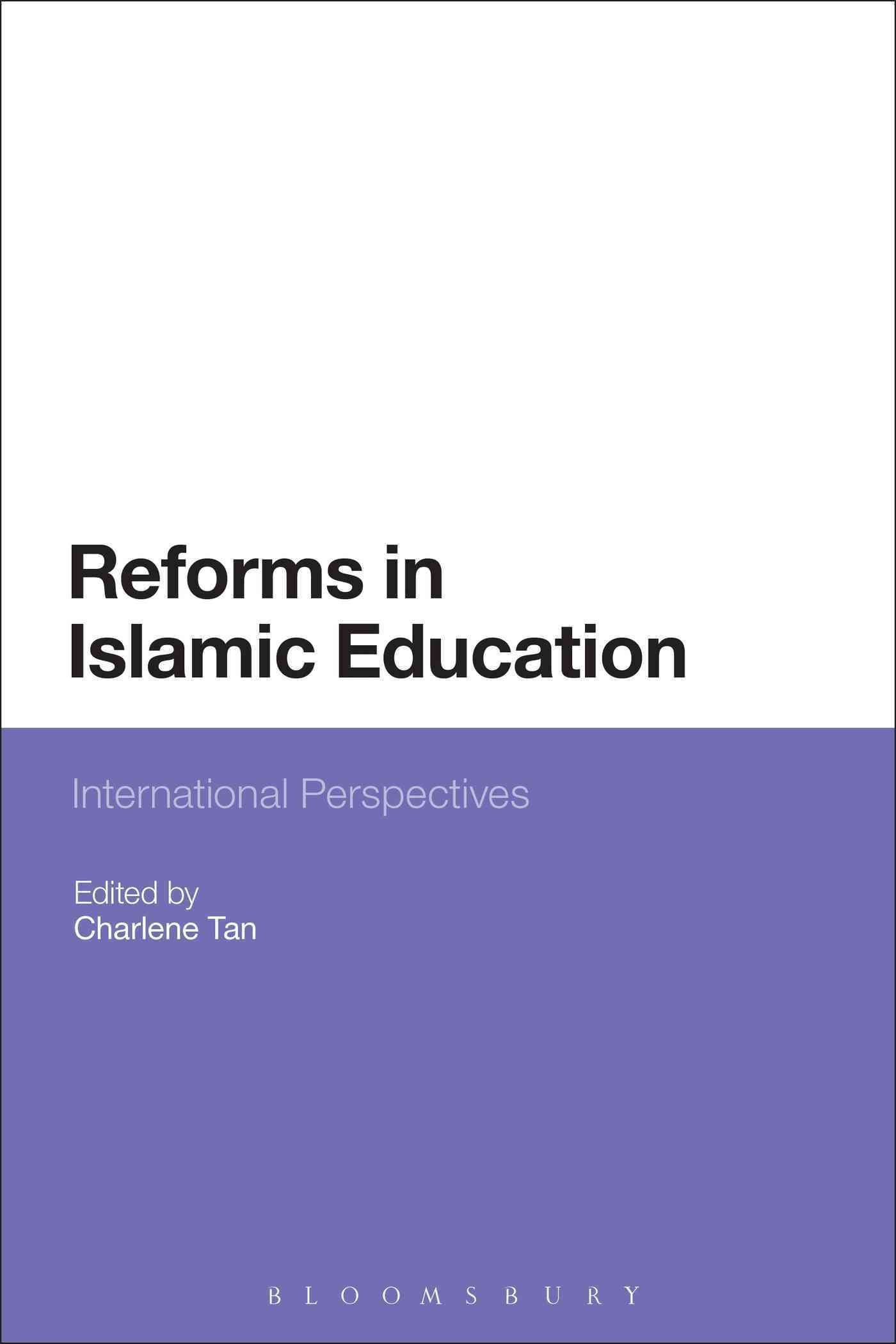 Reforms in Islamic Education: International Perspectives 9781441101341