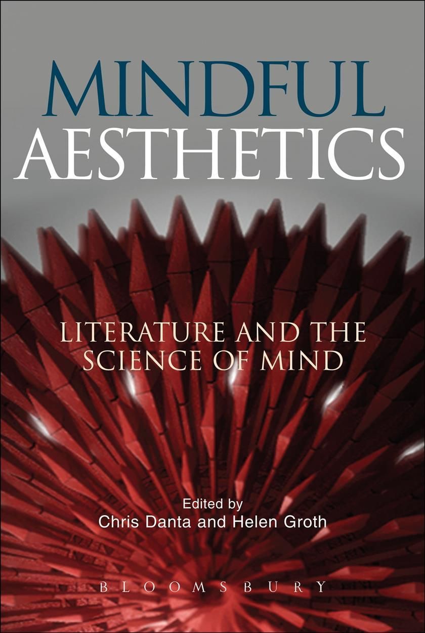 Mindful Aesthetics: Literature and the Science of Mind By Danta, Chris